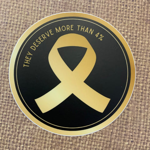 They deserve more than 4% Childhood Cancer Awareness 3 inch die cut sticker