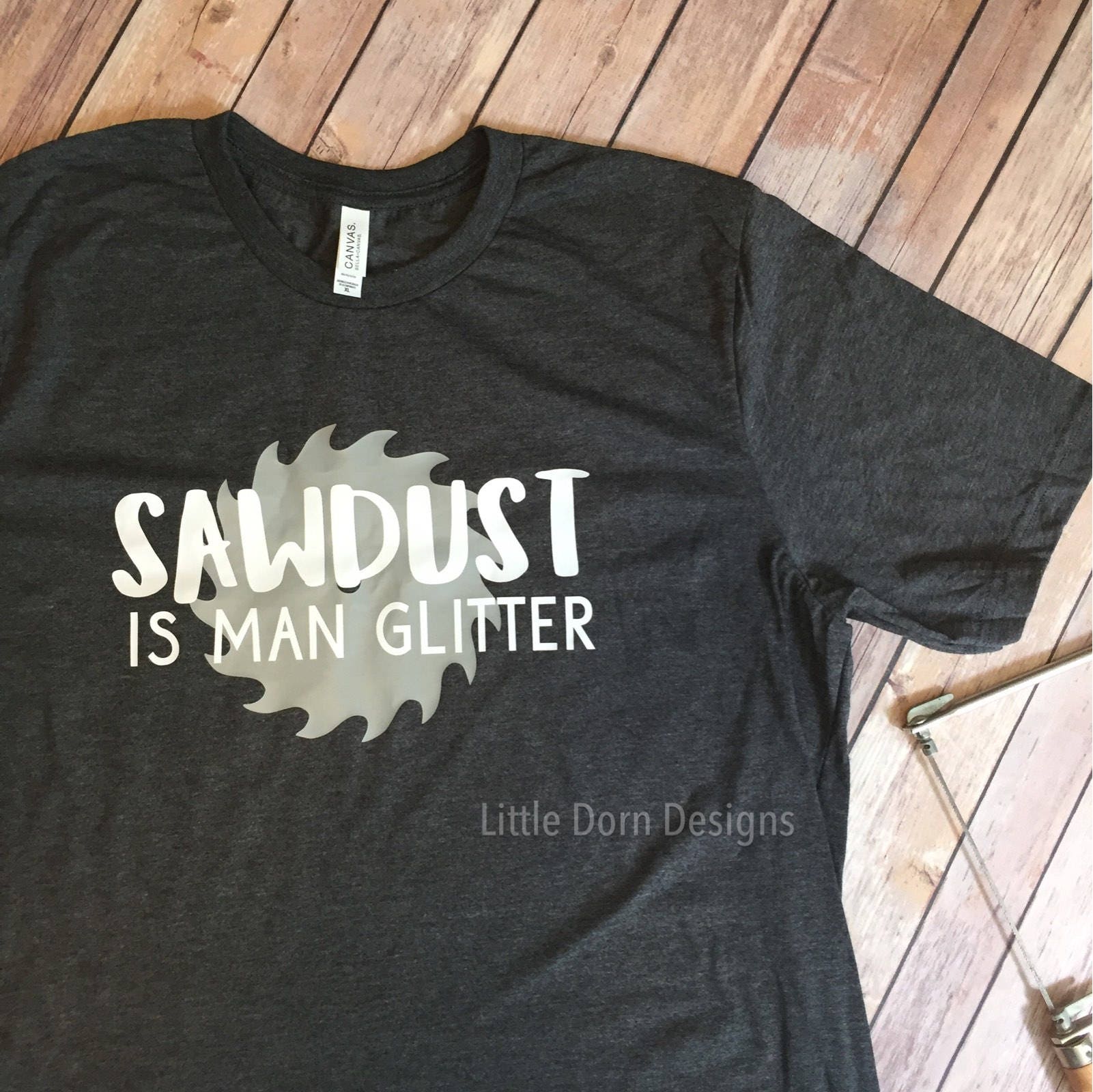 Sawdust is man glitter Adult Unisex Shirt