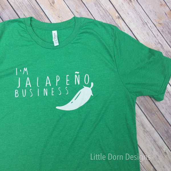 I'm Jalapeno Business Unisex Adult Shirt