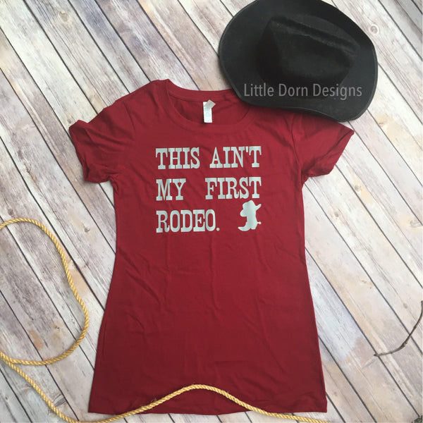 This ain't my first rodeo women's fit Shirt