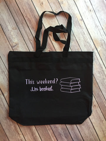 This weekend? I'm booked! Book lover tote bag