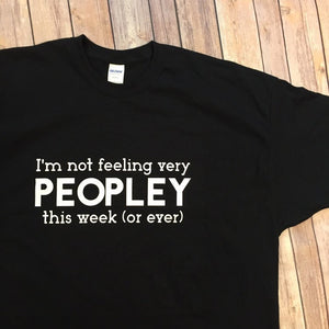 Not very peopley Today Shirt For Introverts! BLACK