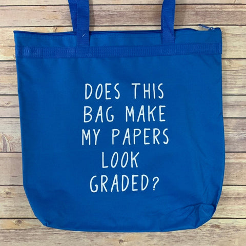 Does this bag make my papers look graded? Teacher tote bag
