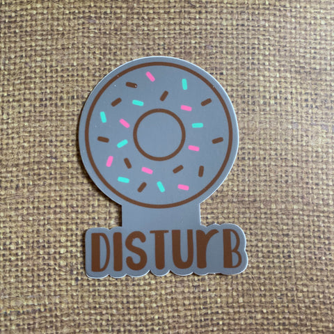 Donut disturb 3 inch die cut sticker