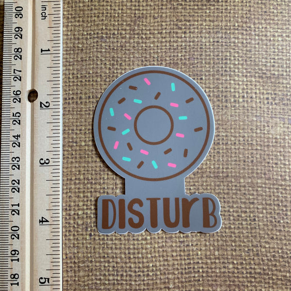 Donut disturb 3 inch die cut sticker